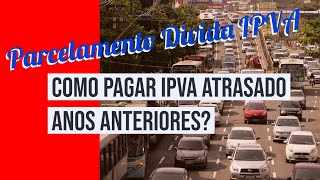 IPVA ATRASADO  COMO PARCELAR  COMO PAGAR PARCELADO NO BOLETO [upl. by Ertha]