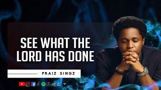 See what the Lord has done  Nathaniel Bassey Praiz Singz Cover  Meditational Music  Lyrics [upl. by Eelasor]