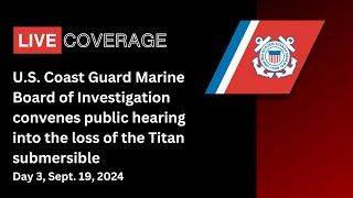 USCG Titan Submersible Hearing Sept 19 [upl. by Omar324]