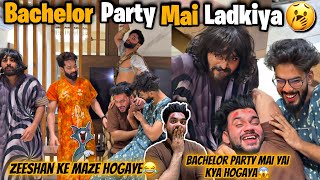 Bachelor Party Me Ladkiya Aai 😍Zeeshan Ke Maze 😂 Fokats  Abresh amp Zeeshan [upl. by Rollet]