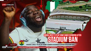 GHANA LIKELY TO PLAY HOME GAMES IN NIGERIA AFTER STADIUM BAN [upl. by Ydnahs823]