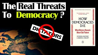 The Real Threats To Democracy  How Democracies Die [upl. by Hsatan]