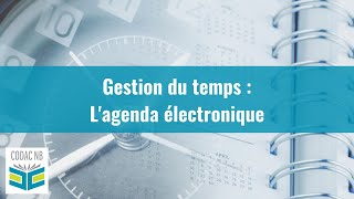 La gestion du temps  lagenda électronique [upl. by Schargel801]