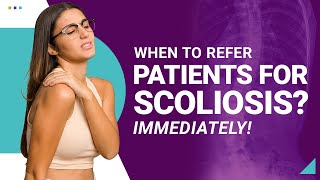 When to Refer Patients for Scoliosis Immediately [upl. by Atinob]