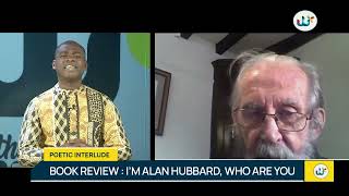 Emeka Ozurumba Poetic interlude  Book review with Mr Alan Hubbard  I AM ALAN HUBBARD WHO ARE YOU [upl. by Sax]