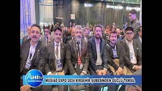 Müsiad Expo 2024 Kırşehir Şubesinden Güçlü Temsil [upl. by Lindsy]