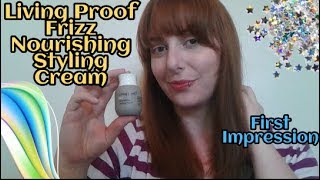 Living Proof Frizz Nourishing Styling Cream First Impression [upl. by Nerti]