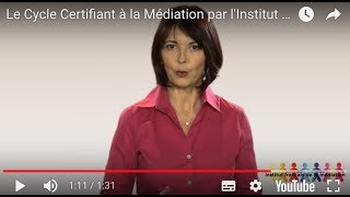 Le Cycle Certifiant à la Médiation par lInstitut Français de la Médiation [upl. by Haggerty]