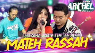 Mateh Rassah  Lusyana Jelita Ft Andi KDI Official Live Music [upl. by Dewhurst]