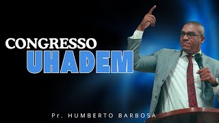 CONGRESSO UHADEM 2024  PREGAÇÃO DE FOGO 2024  15112024 Pr Humberto Barbosa [upl. by Keane]