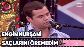 ENGİN NURŞANİ  SAÇLARINI ÖREMEDİM  Canlı Performans  12122009 [upl. by Cirillo]