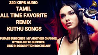 Tamil All Time Favorite Remix Kuthu Songs 320KBPS  Tamil Dance Hits  Tamil Long Drive song [upl. by Silenay826]