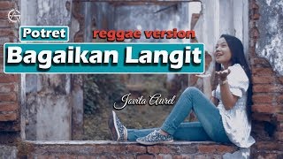 Bagaikan Langit  Potret  reggae version by Jovita Aurel [upl. by Icken209]