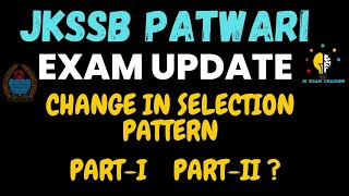 JKSSB PATWARI II CHANGE IN SELECTION PATTERN II RDU QUALIFYING PAPER II PARTI amp PARTII jkssb [upl. by Nedarb620]