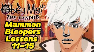 Mammon Bloopers Lessons 1115  Obey Me Fandub [upl. by Furgeson592]