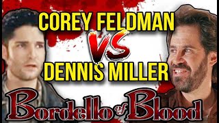 Corey Feldman VS Dennis Miller  Bordello Of Blood [upl. by Novyad]