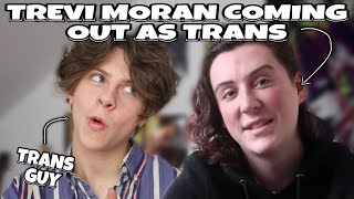 TRANS GUY REACTS TO TREVI MORAN COMING OUT  NOAHFINNCE [upl. by Anuhsal]