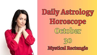 🌟 Mystical Rectangle October 30 Daily Astrology Horoscope [upl. by Akcinehs]