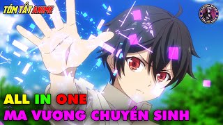 ALL IN ONE  Đại Ma Vương Mạnh Nhất Chuyển Sinh Làm Dân Thường  Tóm Tắt Anime  Review Anime [upl. by Claud]