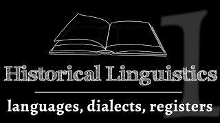 Intro to Historical Linguistics Languages Dialects amp Registers lesson 1 of 4 [upl. by Arza693]