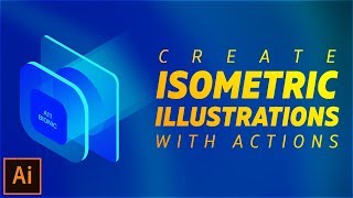 Create Isometric Illustrations using Actions in Illustrator CC 2017 [upl. by Soloma]