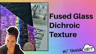 Fused Glass Jewelry Tutorial Dichroic Textured Layering w Tanya Veit [upl. by Corsiglia]