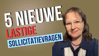 5 Nieuwe lastige vragen bij het sollicitatiegesprek sollicitatie solliciteren [upl. by Mclyman178]