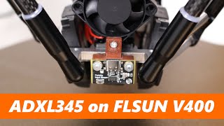 HowTo useADXL345 on FLSUN V400 [upl. by Sennahoj486]