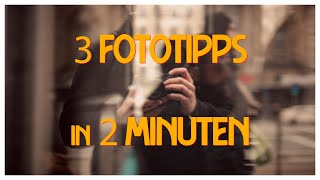 3 FOTOTIPPS in 2 MINUTEN [upl. by Thorr]