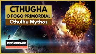 CTHUGHA O Horror das estrelas o Fogo primordial do Cthulhu Mythos [upl. by Nodnal]