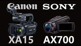 Canon XA15 vs Sony FDRAX700 [upl. by Nowd]