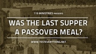 Was the Last Supper a Passover Meal  119 Ministries [upl. by Melisandra]