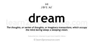 Pronunciation of Dream  Definition of Dream [upl. by Fadden848]