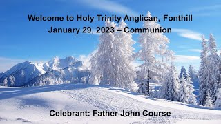 Holy Trinity Anglican  Fonthill  1000 am  January 29 2023 – Communion [upl. by Wellington]