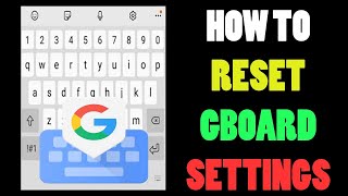 How to reset gboard settings  Gboard keyboard reset  How to reset keyboard on Android [upl. by Arianna]