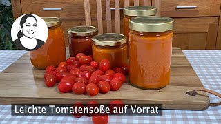 Leichte Tomatensoße auf Vorrat zum Kochen als Basis für Saucen und vieles mehr [upl. by Darken]