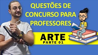 QUESTÕES DE CONCURSO PARA PROFESSORES DE ARTE  PARTE 01 [upl. by Anirrak279]