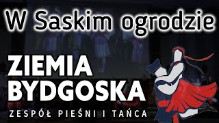 ZPiT Ziemia Bydgoska  W saskim ogrodzie [upl. by Yorgen]