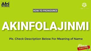 How To Pronounce AKINFOLAJINMI [upl. by Noivax]