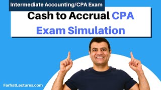 Converting Cash to Accrual Accounting CPA EXAM questionsSimulations INtermediate Accounting [upl. by Dlorej]