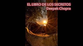 EL LIBRO DE LOS SECRETOS Deepak Chopra Audiolibro [upl. by Mahala]