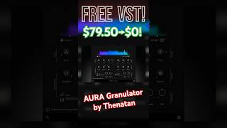 【Limited Time Free】795→0 Best Free Granular Synth VST Plugin AURA Granulator by Thenatan [upl. by Aphra]