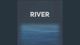 River [upl. by Wolram]