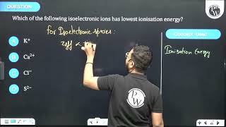 Which of the following isoelectronic ions has lowest ionisation energy [upl. by Nosnarb]