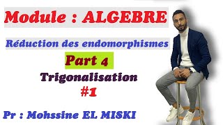 ALGÈBRE Réduction des endomorphismes part 4 trigonalisation 1 [upl. by Anerol112]