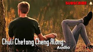 Chuli Chetong Cheng Along [upl. by Ahseena944]