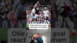 Ollie Watkins goal reaction vs Fulham avfc premierleague Watkins reaction football Fulham [upl. by Etam]