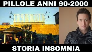 PILLOLE ANNI 902000 DISCOTECHE La storia della discoteca Insomnia [upl. by Par]