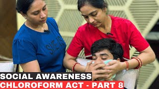 Social Awareness Chloroform Act  Part 8  Chloroform Act Awareness chloroformact socialawareness [upl. by Selohcin]