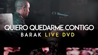 Barak  Quiero Quedarme Contigo DVD Live Generación Sedienta [upl. by Ehcrop779]